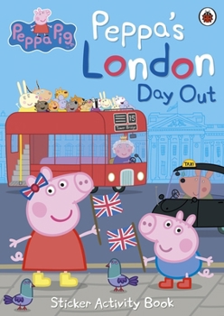 Paperback Peppa's London Day Out Sticker Activity Book (Peppa Pig) Book