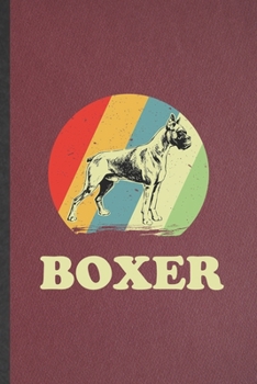 Paperback Boxer: Funny Blank Lined Notebook/ Journal For Boxer, Dog Mom Owner Vet, Inspirational Saying Unique Special Birthday Gift Id Book