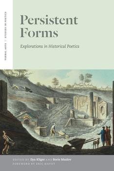Persistent Forms: Explorations in Historical Poetics - Book  of the Verbal Arts