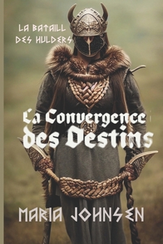 La Bataille des Hulders: La Convergence des Destins