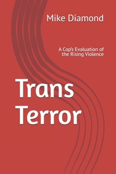 Paperback Trans Terror: A Cop's Evaluation of the Rising Violence Book