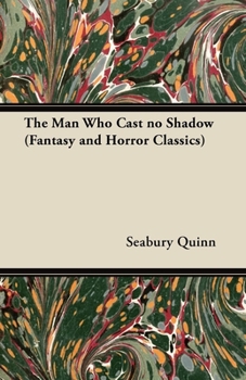 Paperback The Man Who Cast no Shadow (Fantasy and Horror Classics) Book