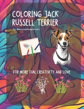 Coloring Book Jack Russell Terrier for Kids: Adorable and fun images of Jack Russell Terrier to color.: We love Jack Russell Terrier: Adorable and cut