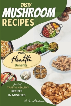 Paperback Tasty Mushroom Recipes with Health Benefits Book