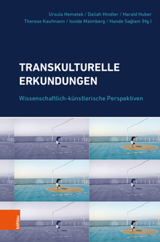 Hardcover Transkulturelle Erkundungen: Wissenschaftlich-Kunstlerische Perspektiven [German] Book