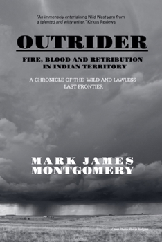 Outrider: Fire, Blood and Retribution in Indian Territory