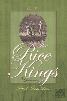 The Rice Kings, Book Three : The Lowcountry