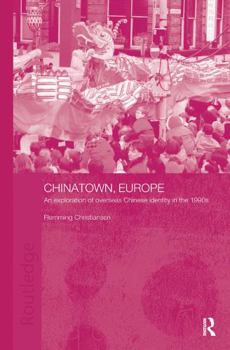 Hardcover Chinatown, Europe: An Exploration of Overseas Chinese Identity in the 1990s Book