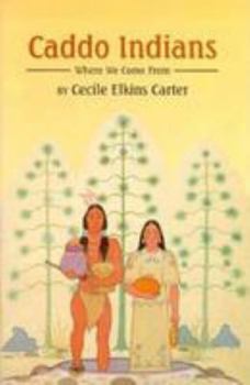 Hardcover Caddo Indians: Where We Come from Book