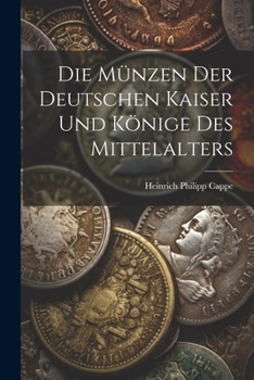 Paperback Die Münzen der deutschen Kaiser und Könige des Mittelalters [German] Book