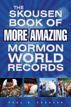 Paperback The Skousen Book of More Amazing Mormon World Records Book