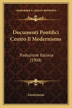 Paperback Documenti Pontifici Centro Il Modernismo: Traduzione Italiana (1908) [Italian] Book