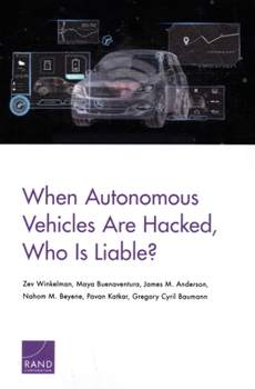 Paperback When Autonomous Vehicles Are Hacked, Who Is Liable? Book