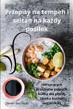 Paperback Przepisy na tempeh i seitan na każdy posilek [Polish] Book