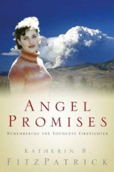 Paperback Angel Promises... Remembering The Youngest Firefighter Book