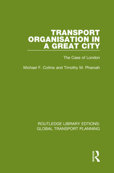 Hardcover Transport Organisation in a Great City: The Case of London Book