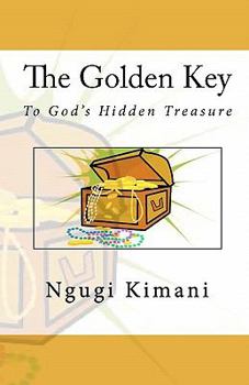 Paperback The Golden Key To God's Hidden Treasure Book