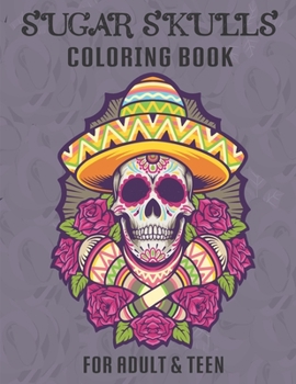 Paperback Sugar Skull Coloring Book for Adults & Teens: A Día de Los Muertos & Day of the Dead Designs and Easy Relaxing Designs for Stress Relief and Relaxatio Book