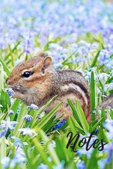 Chipmunk Notebook: cute chipmunks gift for animal lovers (blank lined journal) great for writing ideas and notes for home use or school homework / ... that loves cute small chipmunks  notepad