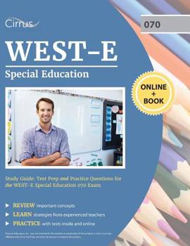 Paperback WEST-E Special Education Study Guide: Test Prep and Practice Questions for the WEST E Special Education 070 Exam Book