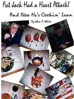 Paperback Fat Jack Had a Heart Attack and Now He's Cookin' Lean! Book