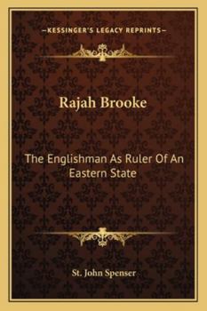 Rajah Brooke The Englishman As Ruler Of An Eastern State