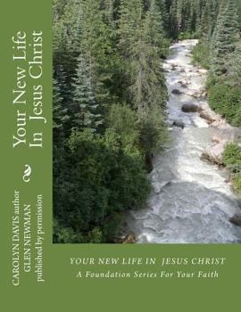 Paperback Your New Life In Jesus Christ: A Foundation Series For Your Faith Book