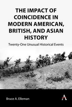 Paperback The Impact of Coincidence in Modern American, British, and Asian History: Twenty-One Unusual Historical Events Book