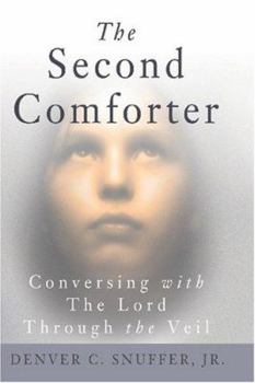Paperback The Second Comforter: : Conversing with the Lord Through the Veil Book