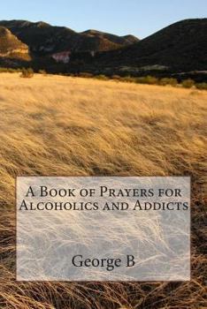 Paperback A Book of Prayers for Alcoholics and Addicts Book