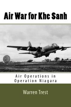 Paperback Air War for Khe Sanh: Air Operations in Operation Niagara Book