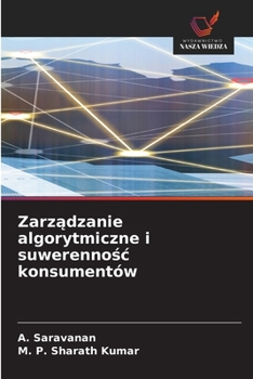 Zarzadzanie algorytmiczne i suwerennosc konsumentów (Polish Edition)