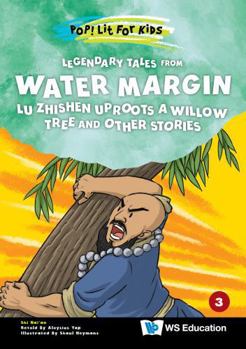 Legendary Tales from Water Margin: Lu Da Uproots a Willow Tree and Other Stories