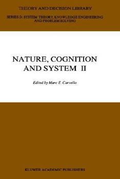 Hardcover Nature, Cognition and System II: Current Systems-Scientific Research on Natural and Cognitive Systems Volume 2: On Complementarity and Beyond Book