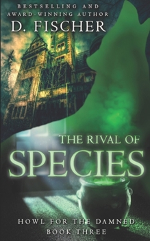 Paperback The Rival of Species (Howl for the Damned: Book Three) Book