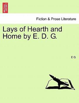 Paperback Lays of Hearth and Home by E. D. G. Book