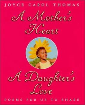 Hardcover A Mother's Heart, a Daughter's Love: Poems for Us to Share Book