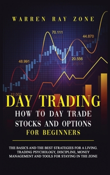 Hardcover Day Trading: The Basics And The Best Strategies For A Living. Trading Psychology, Discipline, Money Management And Tools For Stayin Book