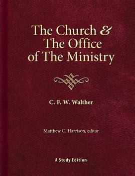 Church and Ministry: Witness of the Evangelical Lutheran Church on the Question of the Church and the Ministry = Kirche Und Amt - Book  of the Walther's Works