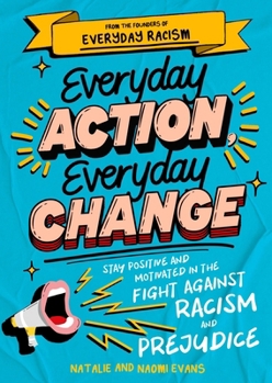 Paperback Everyday Action, Everyday Change: A Children's Guide to Understanding and Stopping Prejudice and Racism Book