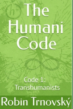Paperback The Humani Code: Code 1: Transhumanists Book