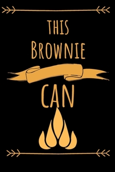 This brownie can: small blank lined girl scout, girl scout leader, journal summer camp camping journal for girls, appreciation notebook journal gift, pink motivational inspirational funny journal diar