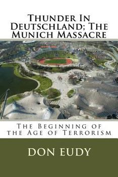 Paperback Thunder In Deutschland; The Munich Massacre Book