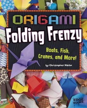 Hardcover Origami Folding Frenzy: Boats, Fish, Cranes, and More! Book