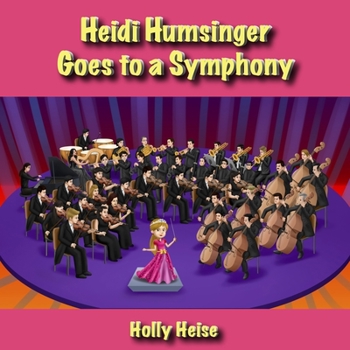 Paperback Heidi Humsinger Goes to a Symphony Book