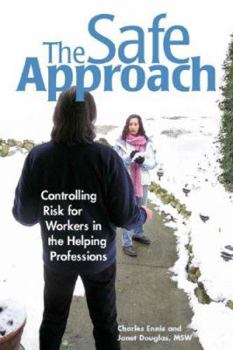 Paperback The Safe Approach: Controlling Risk for Workers in the Helping Professions Book