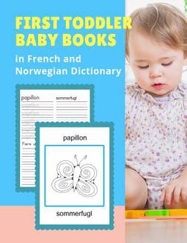First Toddler Baby Books in French and Norwegian Dictionary: Basic animals vocabulary builder learning word cards bilingual Fran�ais Norv�gien languages workbooks to practice easy readers flashcards g