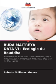 Paperback Buda Maitreya Data VI: Écologie du Bouddha [French] Book