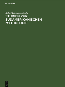 Hardcover Studien Zur Südamerikanischen Mythologie: Die Ätiologischen Motive [German] Book