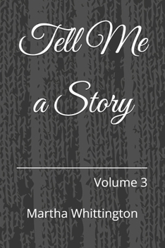 Tell Me a Story: Volume 3 (MW's Tales)